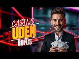 Bedste Online Casino Uden Rufus En Guide til sikkert spil