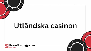 Upptäck Utländska Online Casinon En Guide för Svenska Spelare