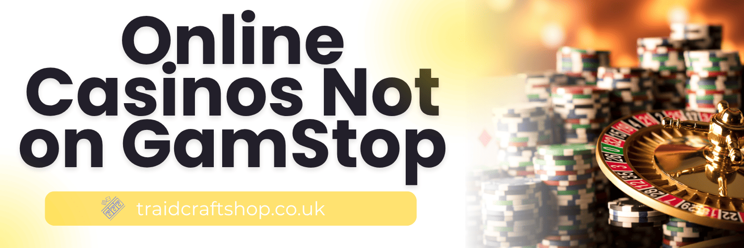 Exploring UK Casinos Not on Gamstop -1807970669