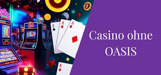 Casino Online ohne Oasis - Die besten Alternativen im Glücksspiel