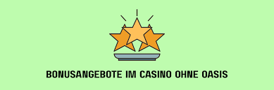 Casino Online ohne Oasis - Die besten Alternativen im Glücksspiel