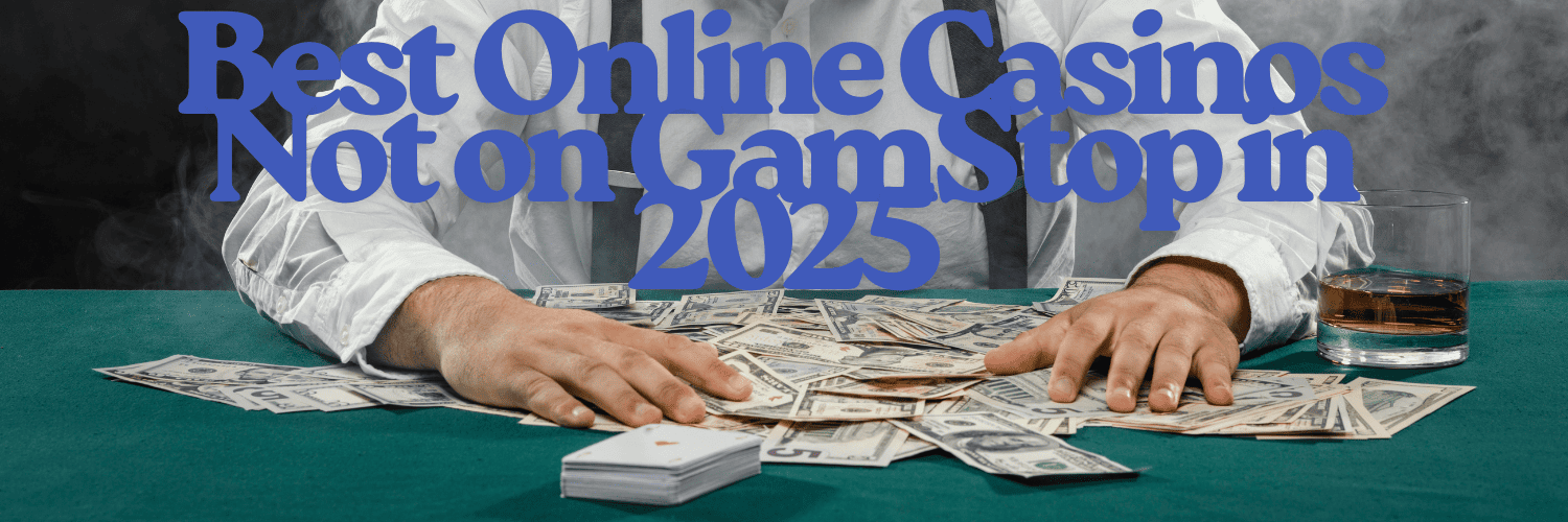 Exploring Online Casinos Not with GamStop Your Guide to Alternative Gaming
