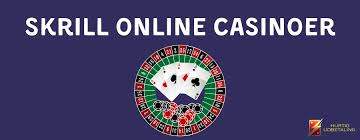 Skrill Casinoer En Guide til Online Spil med Sikker Betaling